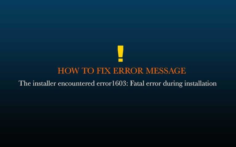 The installer encountered error 1603: Fatal error during installation on Windows & Mac OS X  P 